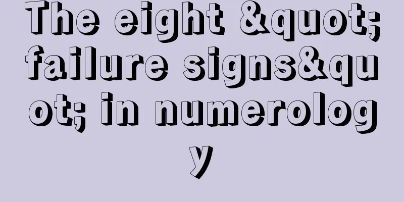 The eight "failure signs" in numerology