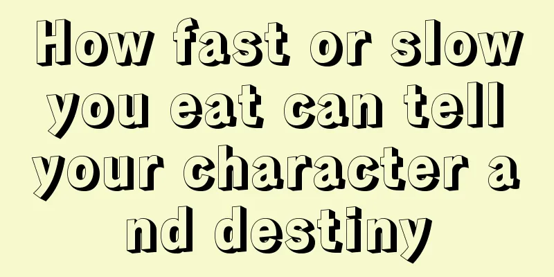 How fast or slow you eat can tell your character and destiny