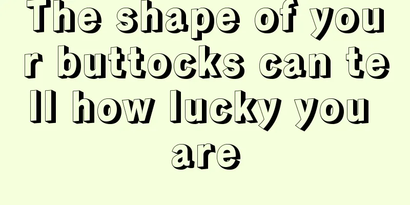 The shape of your buttocks can tell how lucky you are