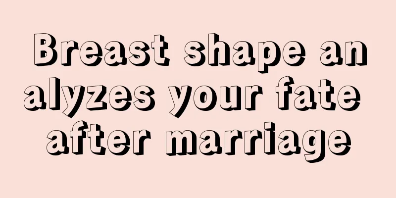 Breast shape analyzes your fate after marriage
