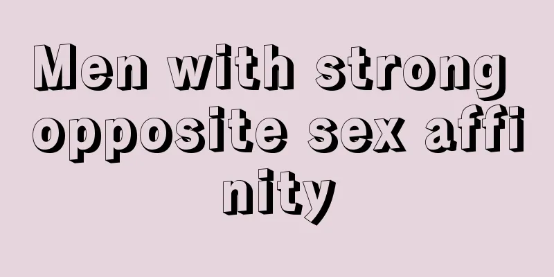 Men with strong opposite sex affinity