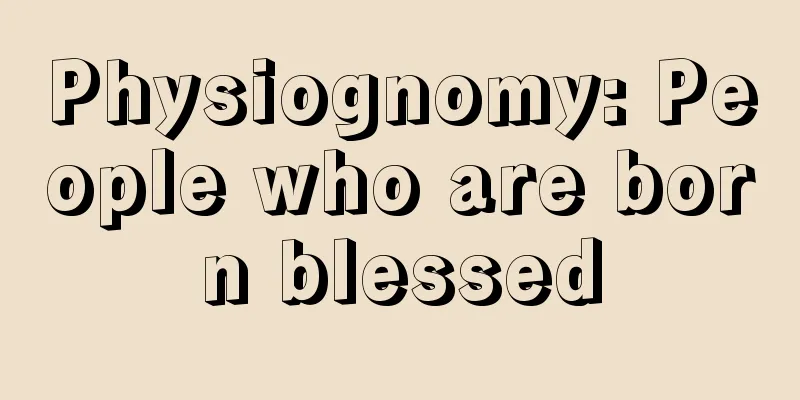 Physiognomy: People who are born blessed