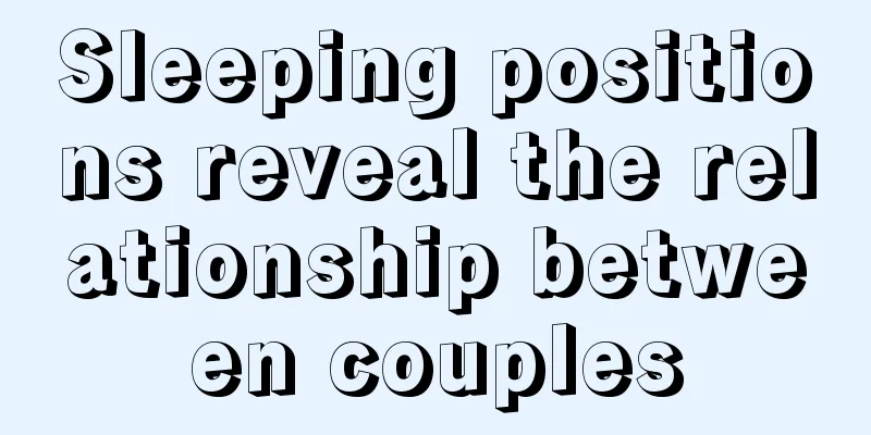 Sleeping positions reveal the relationship between couples