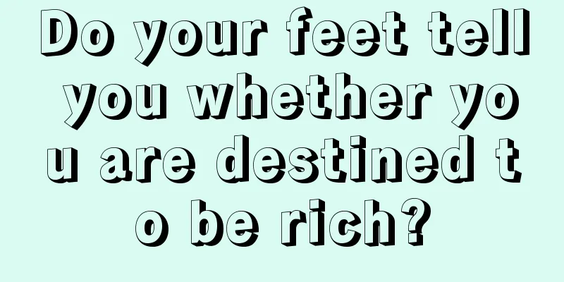 Do your feet tell you whether you are destined to be rich?