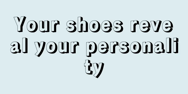 Your shoes reveal your personality