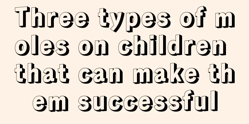 Three types of moles on children that can make them successful