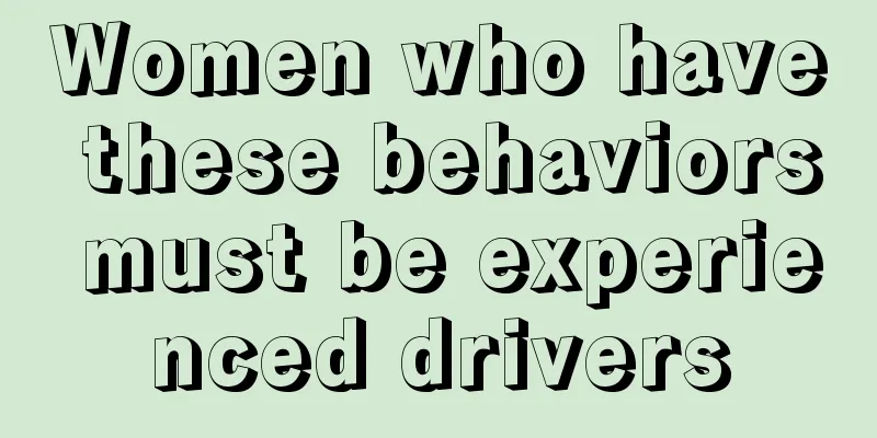 Women who have these behaviors must be experienced drivers