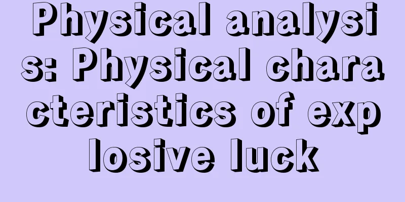 Physical analysis: Physical characteristics of explosive luck