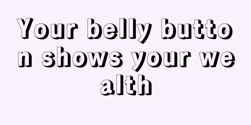 Your belly button shows your wealth