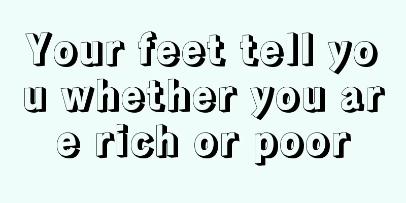 Your feet tell you whether you are rich or poor