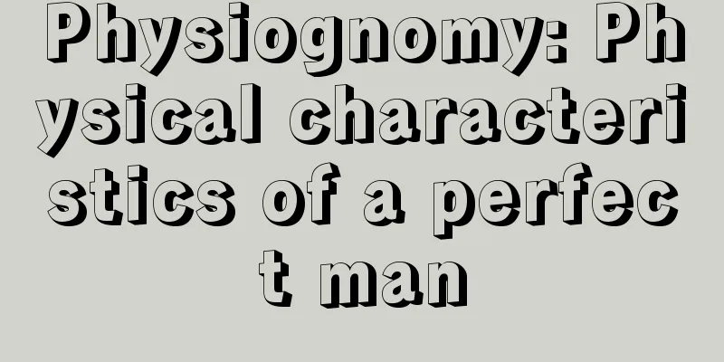 Physiognomy: Physical characteristics of a perfect man