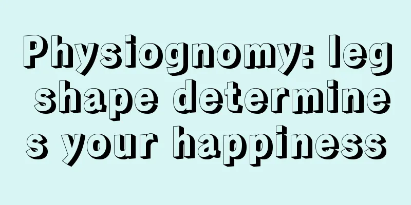 Physiognomy: leg shape determines your happiness