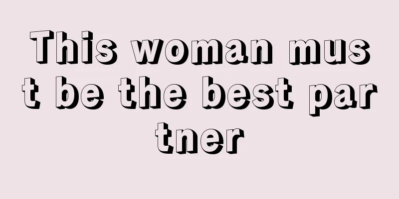 This woman must be the best partner