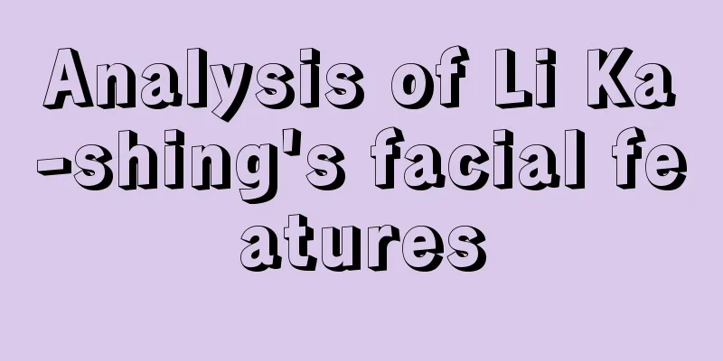 Analysis of Li Ka-shing's facial features