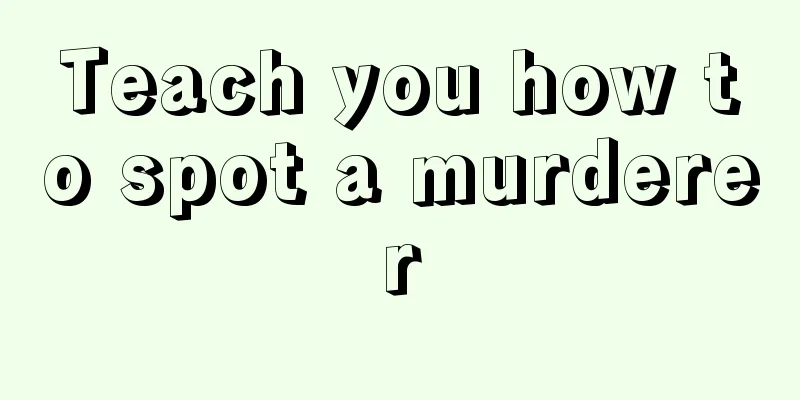 Teach you how to spot a murderer