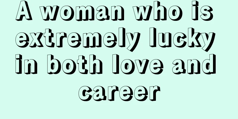 A woman who is extremely lucky in both love and career