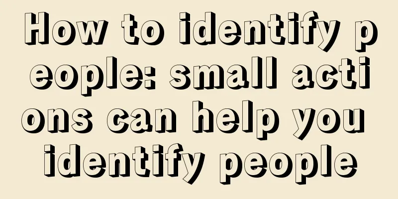 How to identify people: small actions can help you identify people