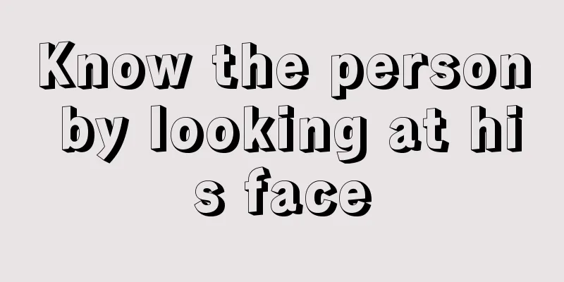 Know the person by looking at his face