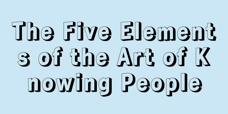 The Five Elements of the Art of Knowing People
