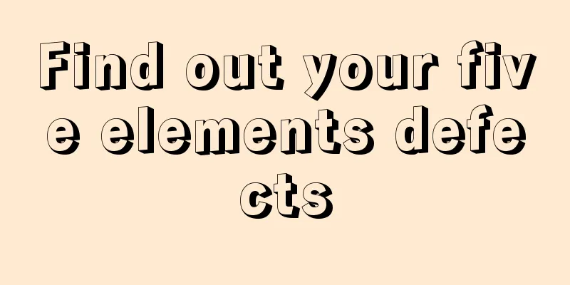 Find out your five elements defects