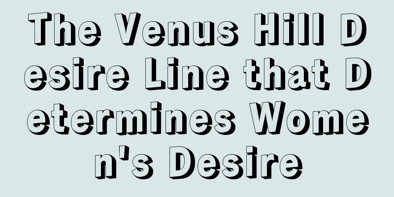 The Venus Hill Desire Line that Determines Women's Desire