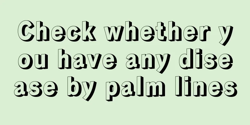 Check whether you have any disease by palm lines