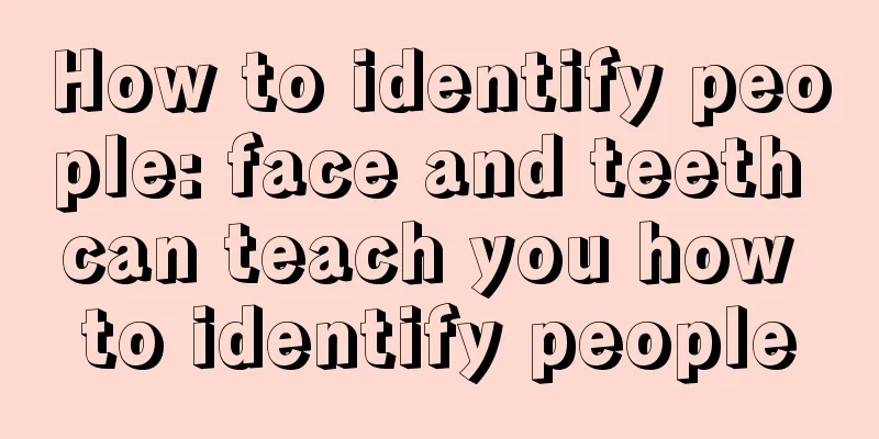 How to identify people: face and teeth can teach you how to identify people