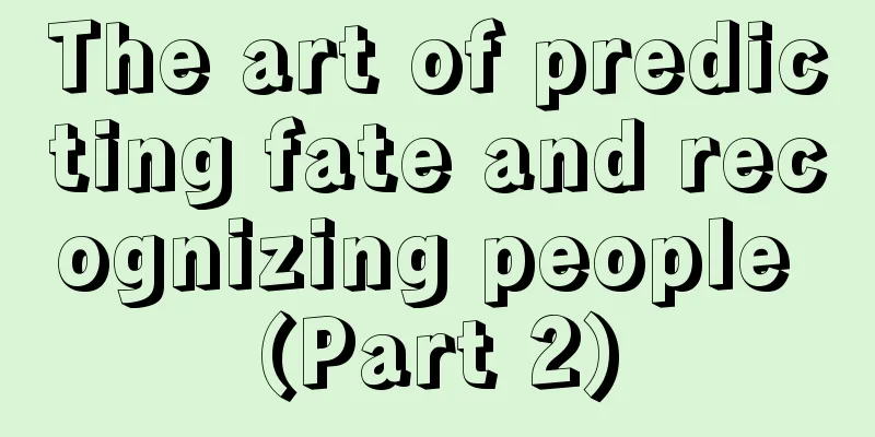 The art of predicting fate and recognizing people (Part 2)