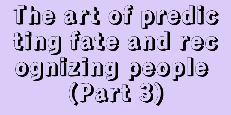 The art of predicting fate and recognizing people (Part 3)