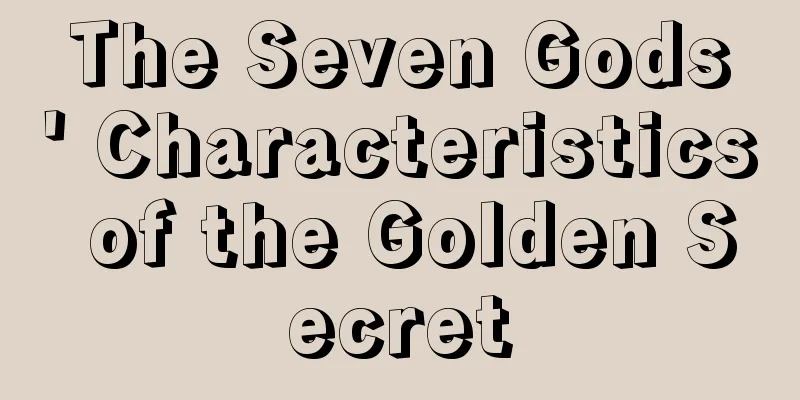 The Seven Gods' Characteristics of the Golden Secret
