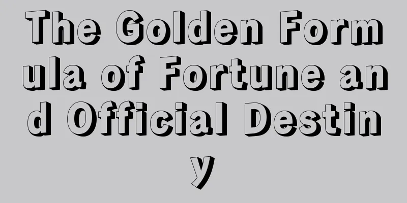 The Golden Formula of Fortune and Official Destiny