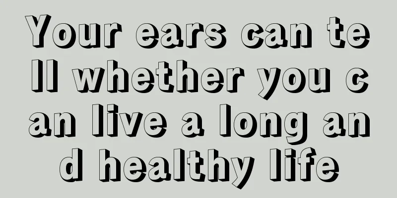 Your ears can tell whether you can live a long and healthy life