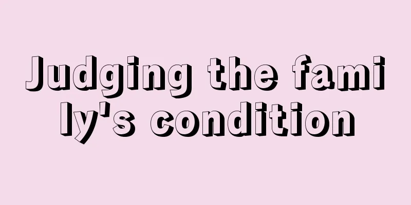 Judging the family's condition