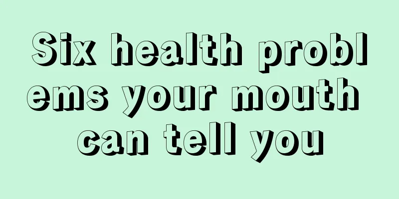 Six health problems your mouth can tell you