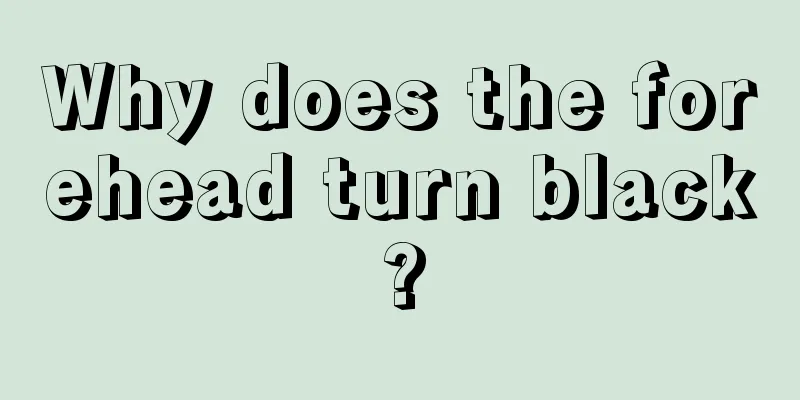 Why does the forehead turn black?