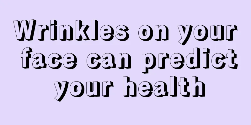 Wrinkles on your face can predict your health