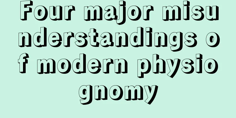 Four major misunderstandings of modern physiognomy