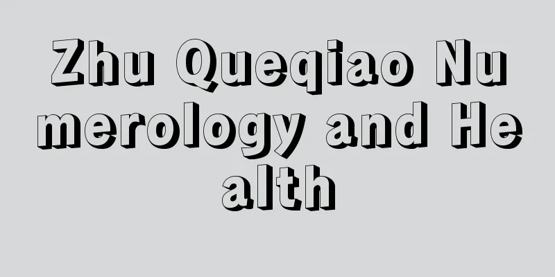 Zhu Queqiao Numerology and Health