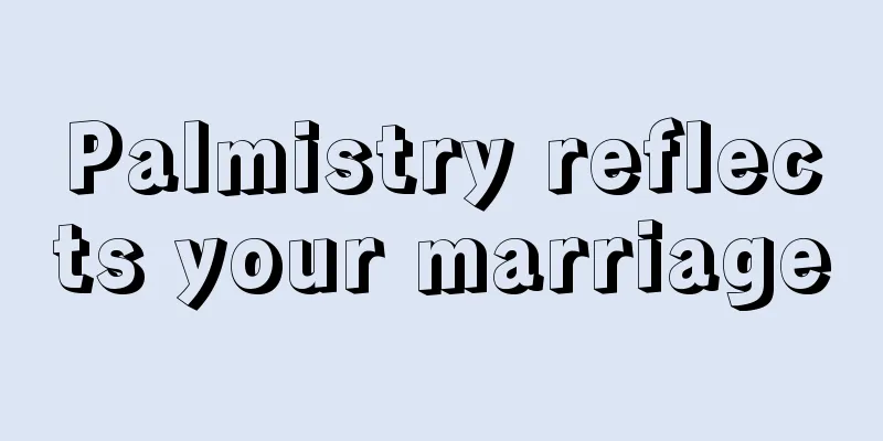 Palmistry reflects your marriage