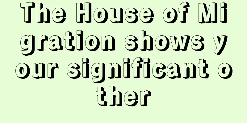 The House of Migration shows your significant other