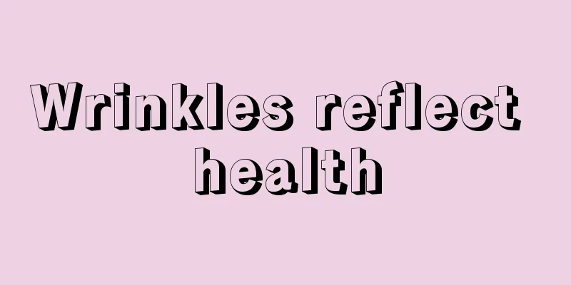 Wrinkles reflect health