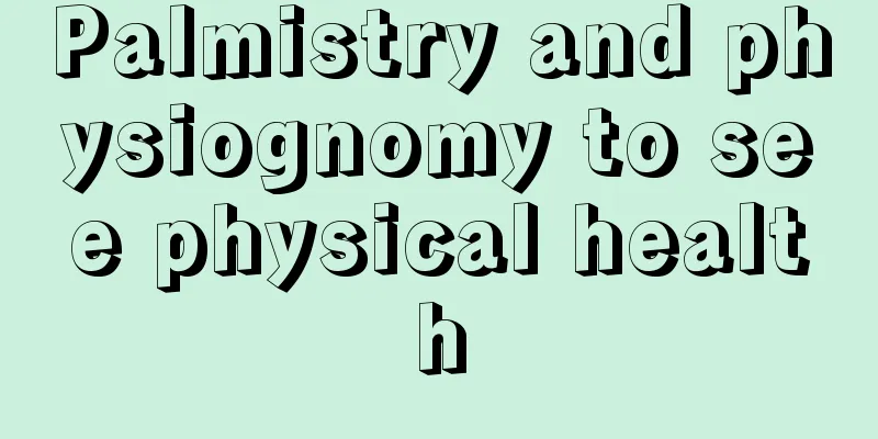 Palmistry and physiognomy to see physical health