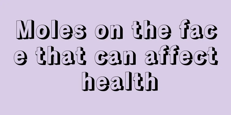 Moles on the face that can affect health