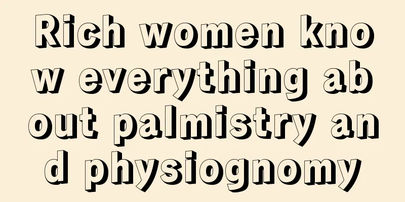 Rich women know everything about palmistry and physiognomy