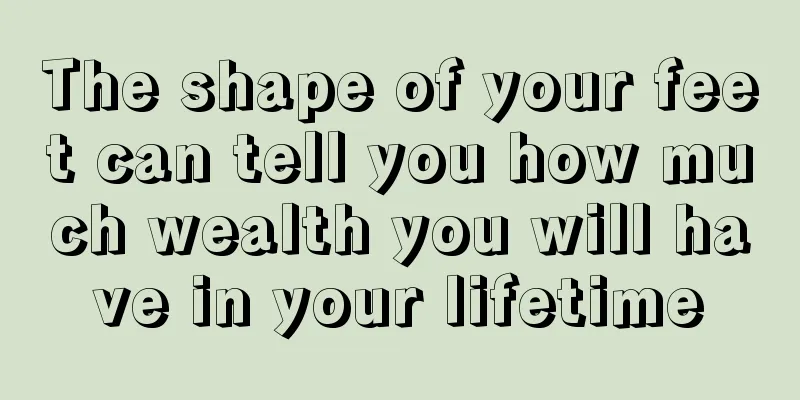 The shape of your feet can tell you how much wealth you will have in your lifetime