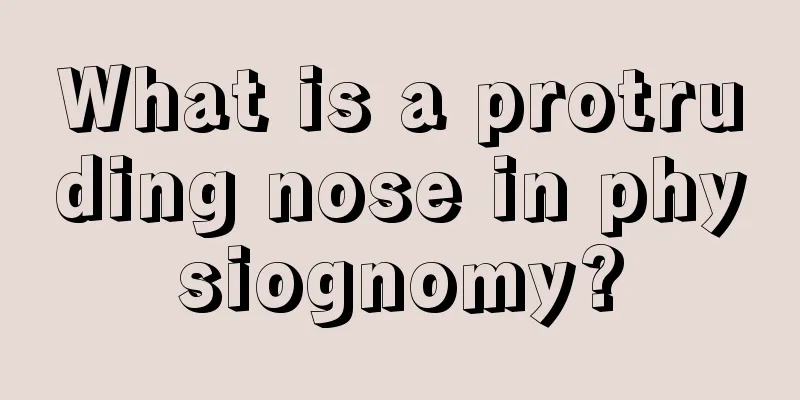 What is a protruding nose in physiognomy?
