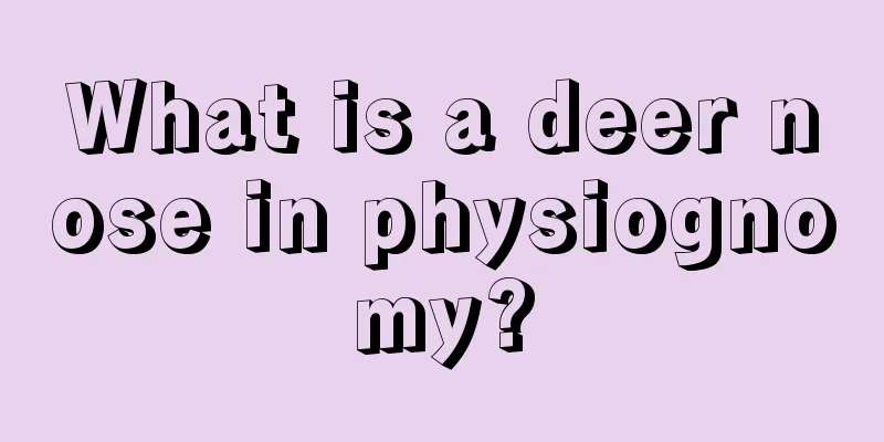 What is a deer nose in physiognomy?
