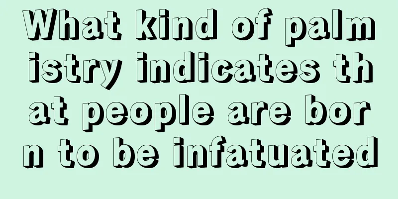 What kind of palmistry indicates that people are born to be infatuated