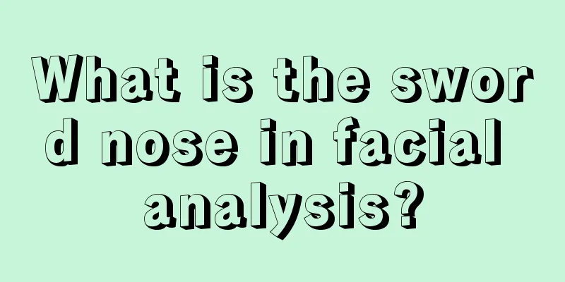 What is the sword nose in facial analysis?