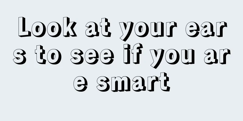 Look at your ears to see if you are smart